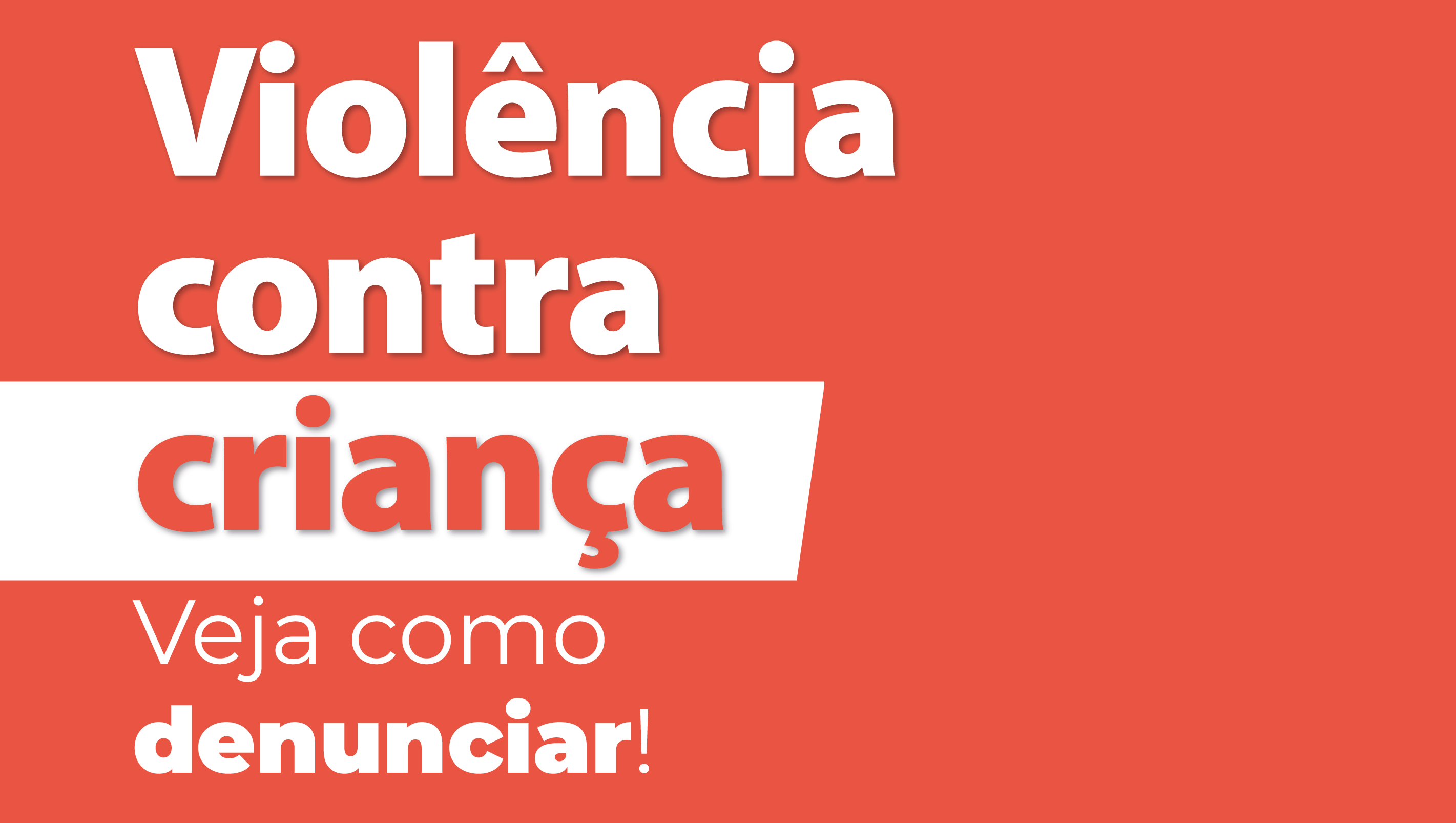 Card vermelho, escrito em branco: Violência contra criança. Veja como denunciar.
