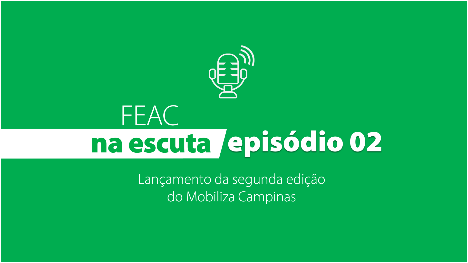 Podcast FEAC na escuta - Episódio 2
