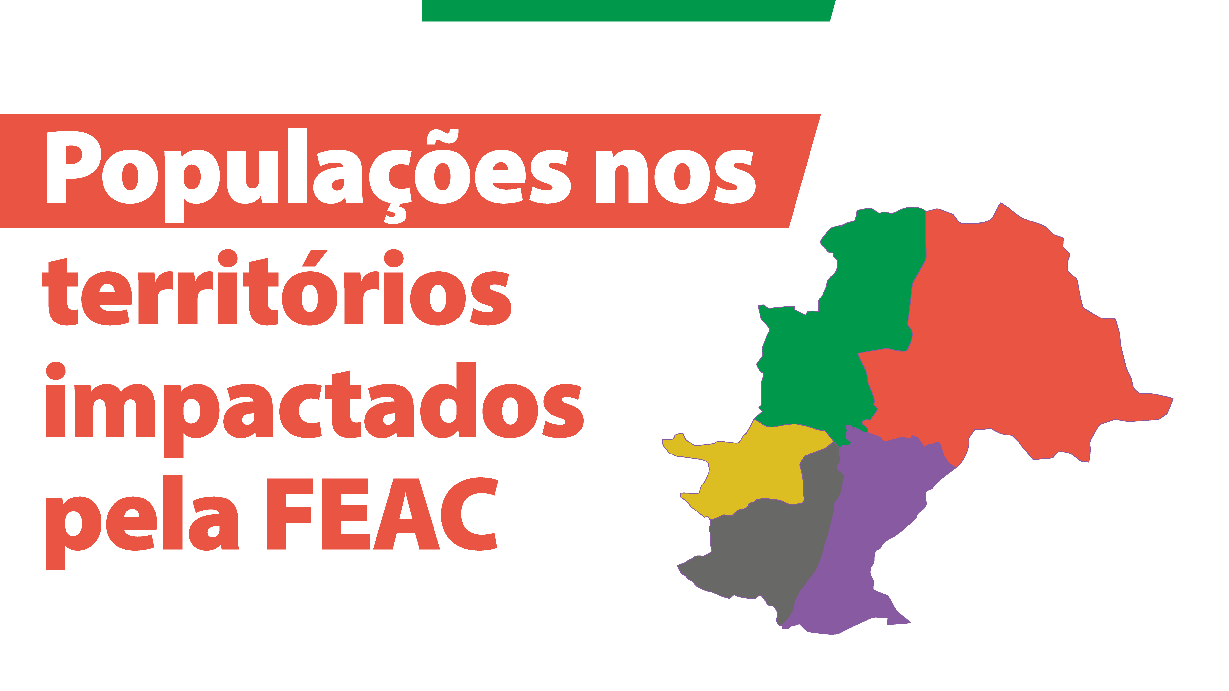 Populações nos territórios impactados pela FEAC
