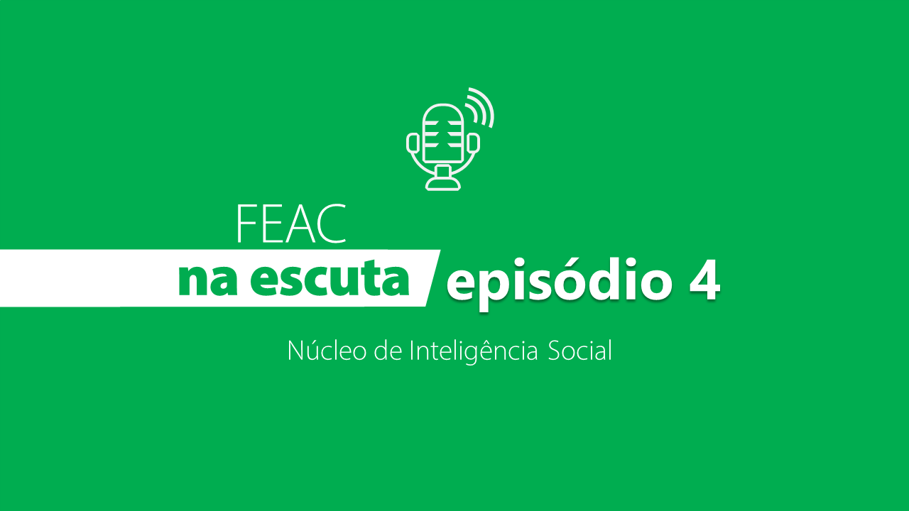 FEAC na escuta: episódio 4