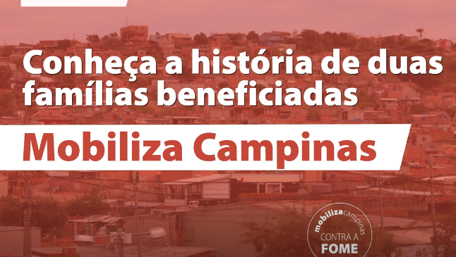 Conheça a história de duas famílias beneficiadas - Mobiliza Campinas