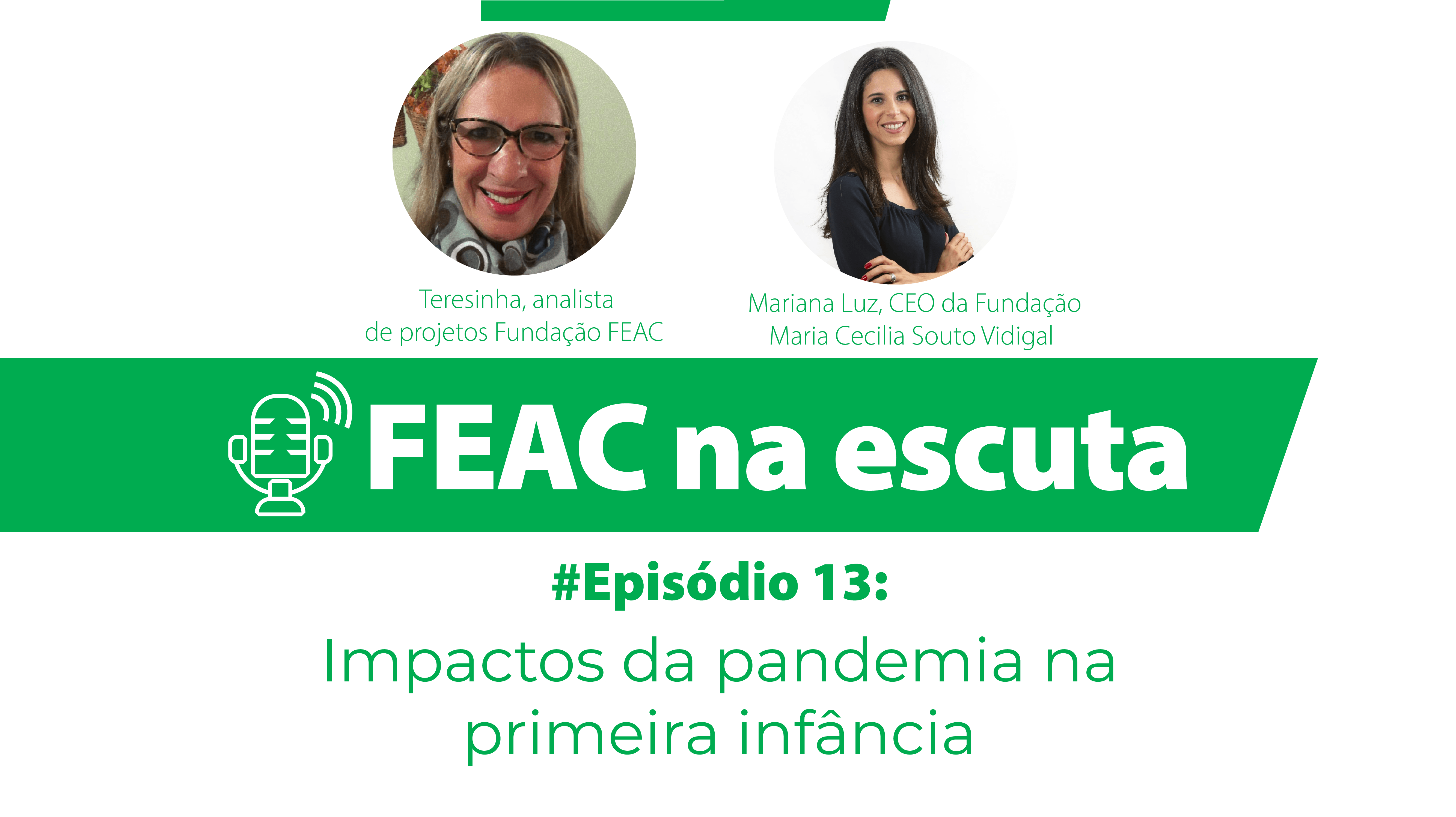 FEAC na escuta - episódio 13 - Impactos da pandemia na primeira infância