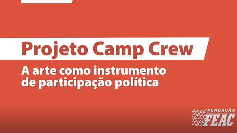 Projeto Camp Crew: a arte como instrumento de participação política