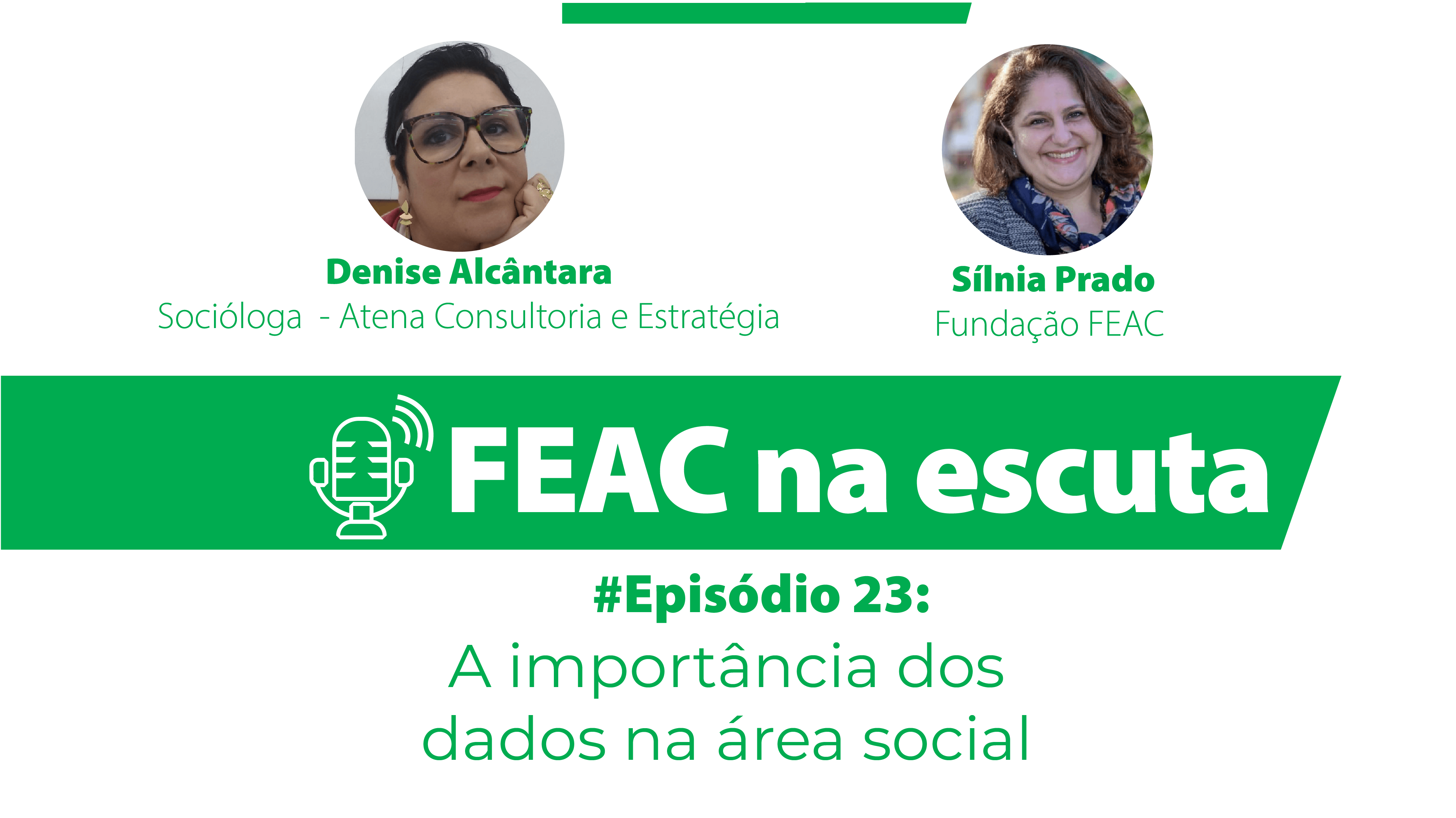 FEAC na escuta - episódio 23 - a importância dos dados na área social