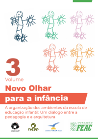 Novo Olhar para a infância - Volume 3: A organização dos ambientes da escola de educação infantil