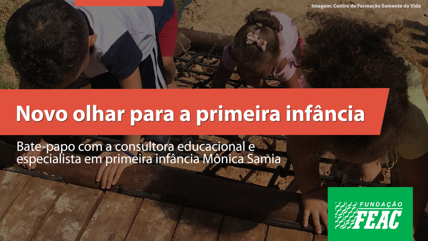 Novo olhar para a primeira infância: um bate-papo sobre educação infantil