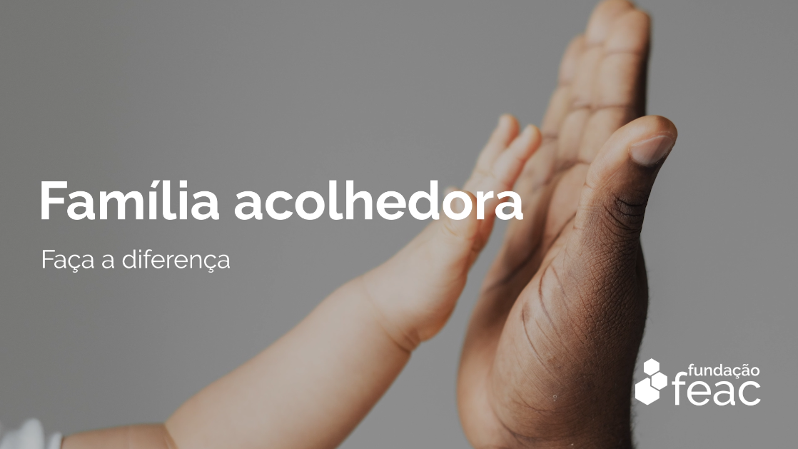 Acolhimento familiar: “Ser família acolhedora me ensinou o amor altruísta”